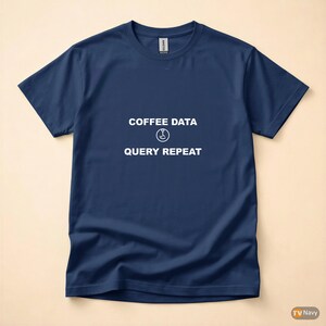 Coffee Data Query Repeat / Programmer Shirt / Developer Coder Tee / Caffeine Tech Gift afbeelding 4