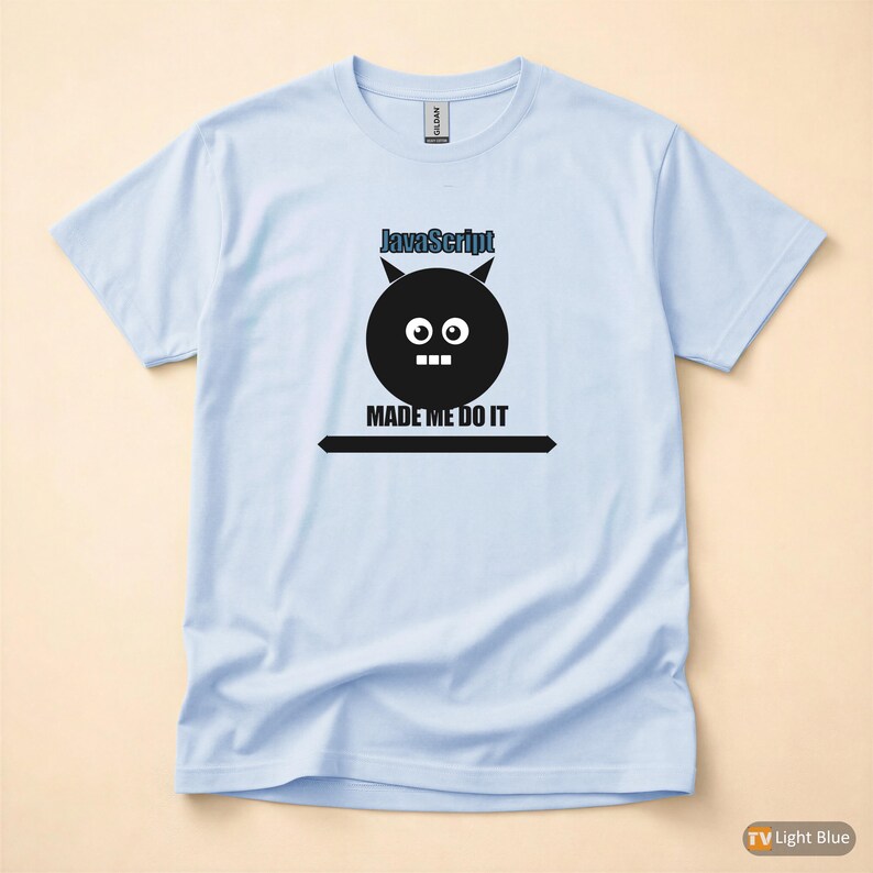 JavaScript Made Me Do It / Web Developer / Funny Coder T-Shirt image 9