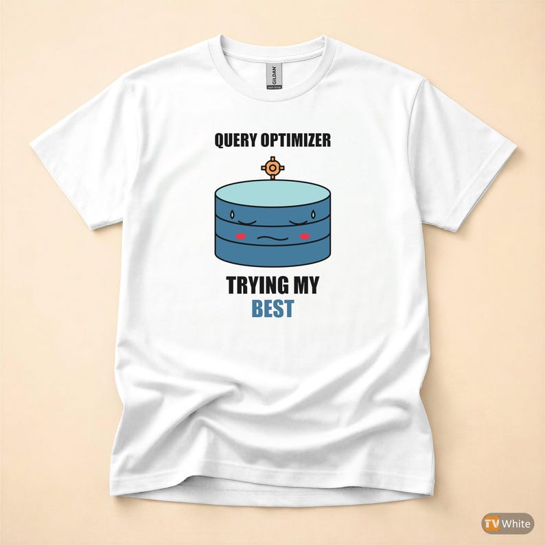 SQL Query Optimizer Mood / Database Developer / Programming Humor Tee image 7