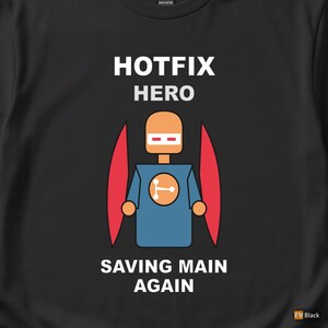 Hotfix Commit Hero / Git DevOps / Developer Programmer / Production Humor Tee image 2