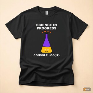 Console Log Everything / JavaScript Developer / Web Developer Programmer T-Shirt imagen 3