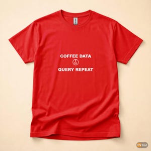 Coffee Data Query Repeat / Programmer Shirt / Developer Coder Tee / Caffeine Tech Gift afbeelding 5