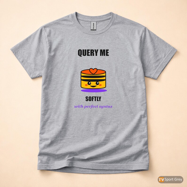 Query Me Softly SQL Developer / Database Coder / Programming Humor Tee image 8