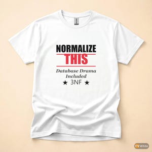 Normalizuj to / Deweloper baz danych SQL / Koszulka z pogrubioną typografią zdjęcie 7