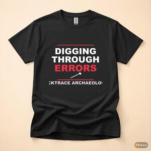 Stacktrace Archaeologist / Developer Debugging / Programmer Humor Tee image 3