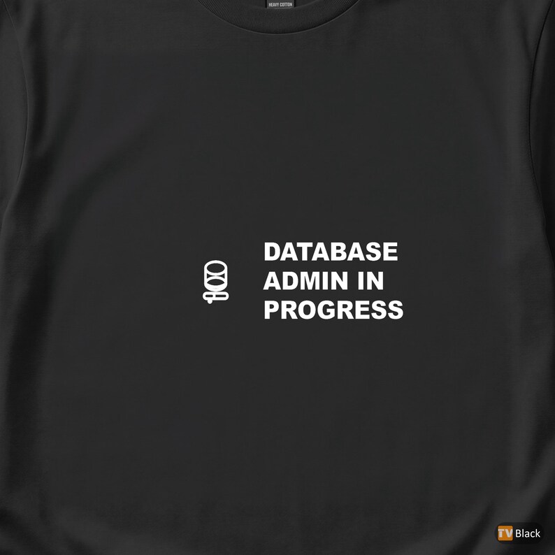 Amministratore di database in corso / Maglietta per sviluppatore SQL / Maglietta per programmatore di database / Regalo per ingegnere dei dati / Abbigliamento umoristico SQL immagine 2