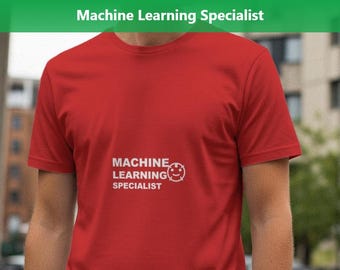 Machine Learning Specialist / Programmer Shirt / Developer Tee / Software Engineer Gift / Coder Apparel