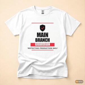 Main Branch Guardian / Git DevOps / Software Engineer T-Shirt
