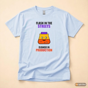 Flask In The Streets / Python Developer / Web Backend / Programmer Humor Tee