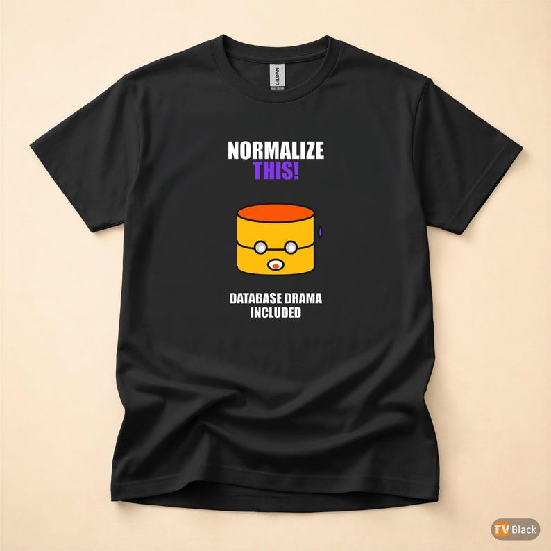 Normalize This SQL Developer / Database Design Humor / Programmer Coder Tee image 3