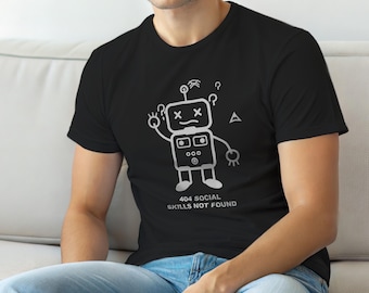 404 Social Skills Not Found / HTTP Error Shirt / 404 Programmer Tee / Web Developer Gift / Funny Error Code Shirt
