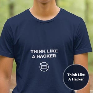 Think Like A Hacker / Programmer Shirt / Coding Tee / Developer Gift / Software Engineer Apparel
