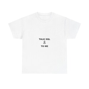 Talk SQL To Me / Funny Programmer Shirt / Coder Gift / Coding Humor T-Shirt / Software Engineer Gift image 12