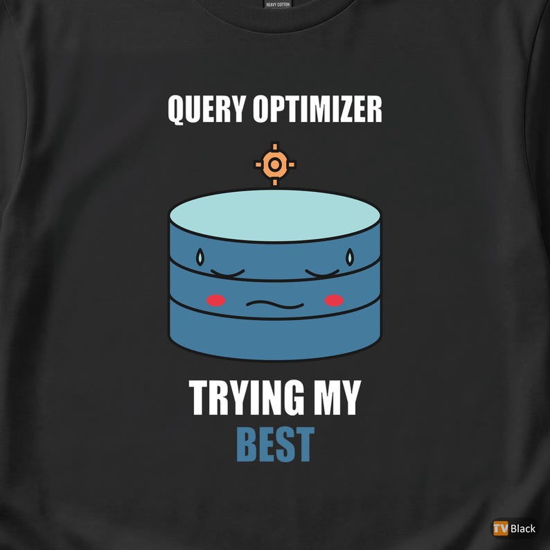 SQL Query Optimizer Mood / Database Developer / Programming Humor Tee image 2