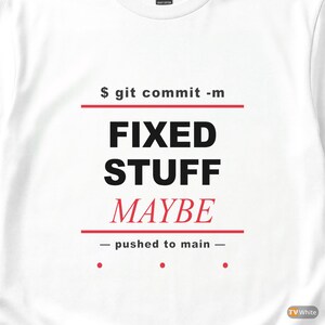 Commit Message Panic / Programmer T-Shirt / Developer Git Humor / Coder Gift image 2