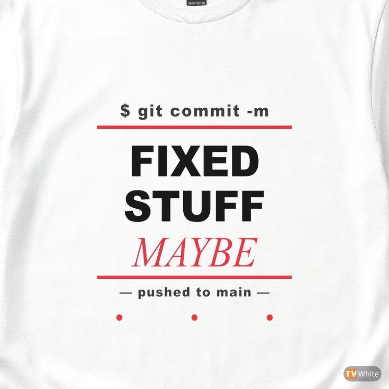 Commit Message Panic / Programmer T-Shirt / Developer Git Humor / Coder Gift image 2