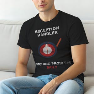 Exception Handler / Developer T-Shirt / Programming Humor / Coder Gift