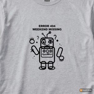 Fehler 404 – Wochenende fehlt / HTTP-Fehler-Shirt / 404-Programmierer-T-Shirt / Geschenk für Webentwickler / Lustiges Fehlercode-Shirt Bild 2