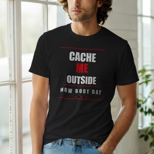 Cache Me Outside / Entwicklerhumor / Programmierer-T-Shirt / Backend-Coder-T-Shirt