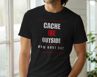 Cache Me Outside / Developer Humor / Programming T-Shirt / Backend Coder Tee