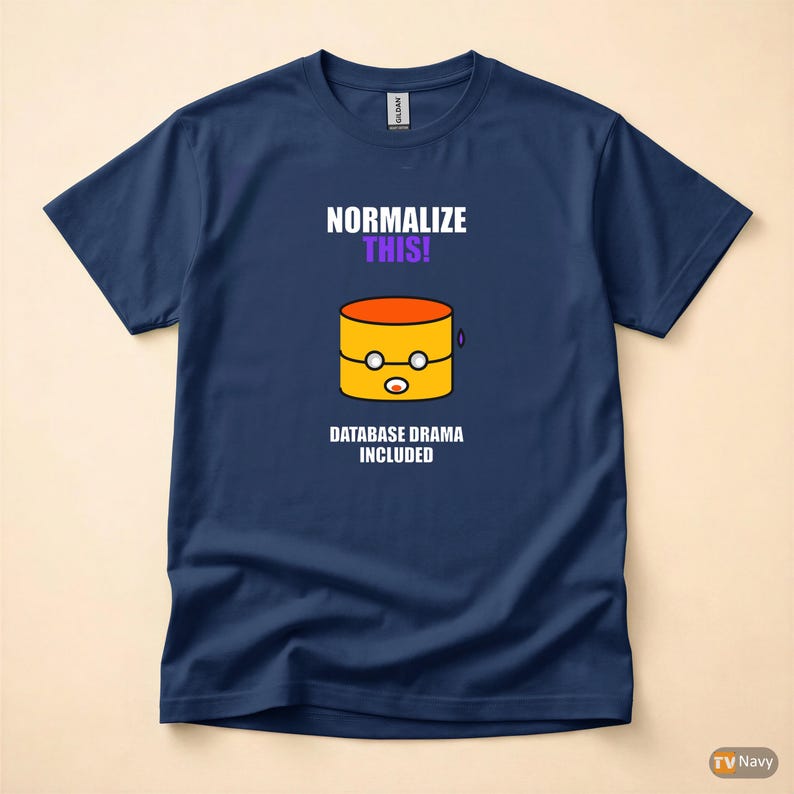 Normalize This SQL Developer / Database Design Humor / Programmer Coder Tee image 4