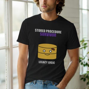 Stored Procedure Survivor / SQL Developer / Database Admin Tee / Programmer Humor