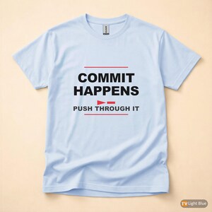 Commit Happens / Developer Programmer / Git Humor / Coder T-Shirt image 9