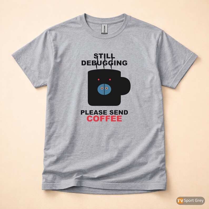 Todavía depurando / Camiseta para desarrolladores / Humor de programadores cafeteros / Regalo para programadores imagen 8
