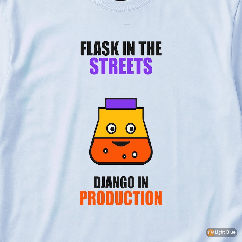 Flask In The Streets / Python Developer / Web Backend / Programmer Humor Tee afbeelding 2