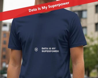Los datos son mi superpoder / Camiseta de programador / Regalo para desarrolladores / Camiseta de codificador / Ropa tecnológica