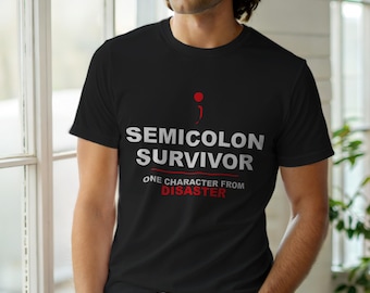 Semicolon Survivor / Programmer T-Shirt / Developer Coding Humor / Bold Typography Tee