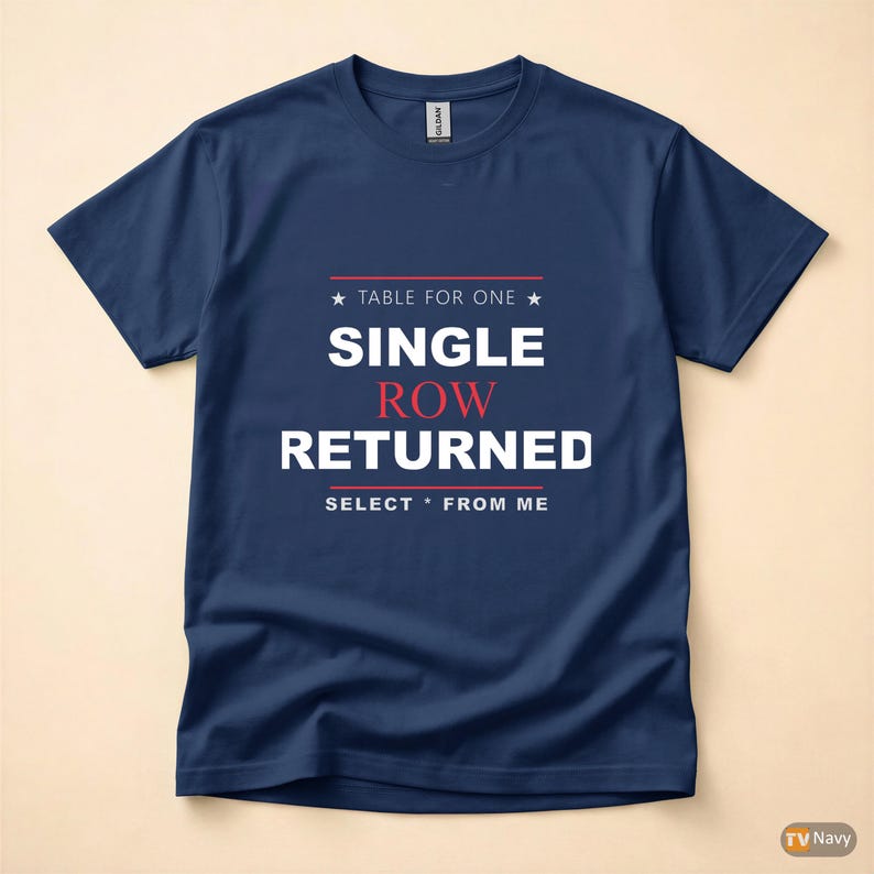 Table For One / SQL Developer / Database Programmer / Coding Humor T-Shirt image 4