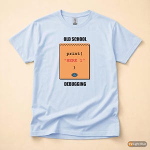 Debugging Programmer / Coder Humor / Developer T-Shirt / IT Professional image 9