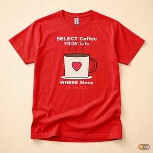 SELECT Coffee FROM Life / SQL Developer T-Shirt / Programmer Humor Tee