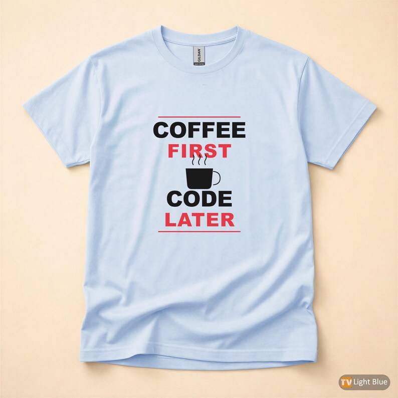 Coffee First Code Later / Developer Programmer / Funny Coding T-Shirt image 9