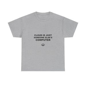 La nube es solo la computadora de otra persona / Camiseta de programador / Camiseta de desarrollador / Regalo para programador / Ropa con humor tecnológico imagen 6