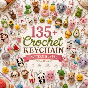 May include: A collection of various crocheted animal and food keychains surrounding a central circular graphic with the text 135+ Crochet KEYCHAIN PATTERN BUNDLE. The items include small plush figures of bears, elephants, pigs, pandas, and fruits.
