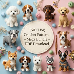 May include: A collection of crochet dog patterns, featuring various breeds like a poodle, beagle, dachshund, and bulldog. The image includes a central graphic with the text "150+ Dog Crochet Patterns - Mega Bundle - PDF Download."