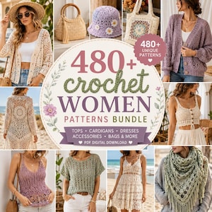May include: A digital collection of 480+ crochet patterns for tops, cardigans, dresses, and accessories. The graphic features a central circular label with the text 480+ crochet WOMEN PATTERNS BUNDLE, surrounded by images of crocheted garments.