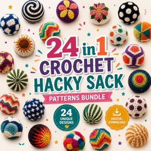 May include: A collection of 24 colorful crocheted hacky sacks featuring various geometric, floral, and striped patterns. The text 24 in 1 CROCHET HACKY SACK PATTERNS BUNDLE is displayed in the center, along with 24 UNIQUE DESIGNS and DIGITAL DOWNLOAD.