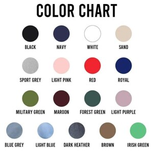 May include: A color chart featuring sixteen circular swatches arranged in four rows. Each circle is labeled with its corresponding color name: black, navy, white, sand, sport grey, light pink, red, royal, military green, maroon, forest green, light purple, blue grey, light blue, dark heather, brown, and irish green.