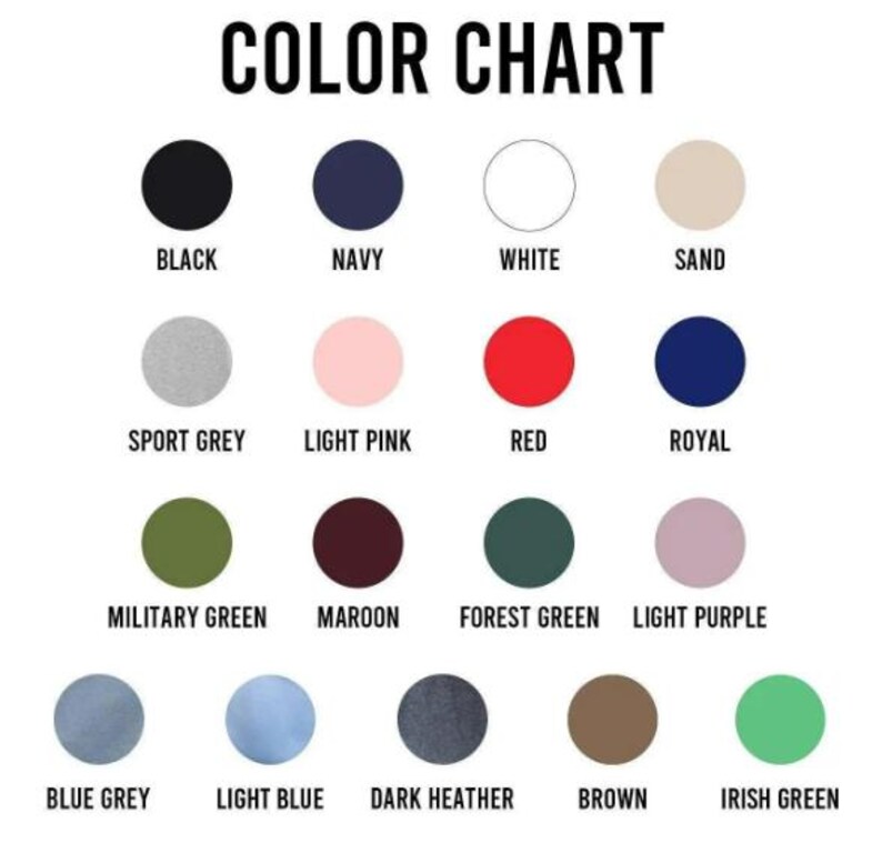 May include: A color chart featuring sixteen circular swatches arranged in four rows. Each circle is labeled with its corresponding color name: black, navy, white, sand, sport grey, light pink, red, royal, military green, maroon, forest green, light purple, blue grey, light blue, dark heather, brown, and irish green.