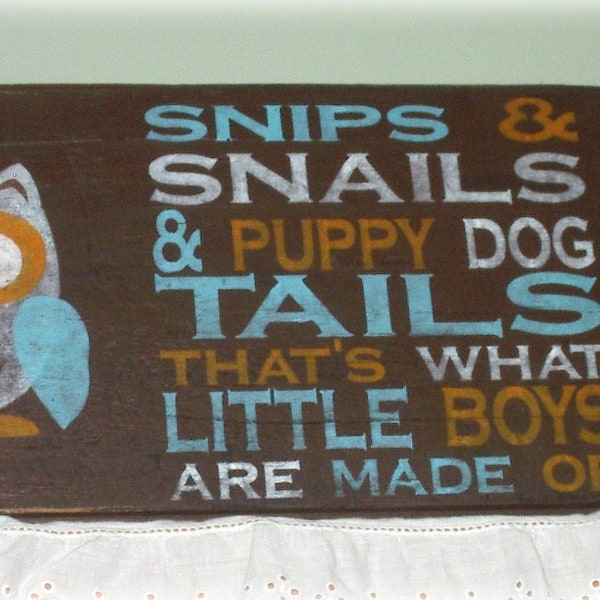 Rustic "Snip and Snails and Puppy Dog Tails" with Owl,  hand painted, barn wood sign.  Boy's room, nursery. Turquoise blue, orange, brown.