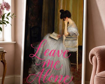Leave Me Alone Poster, Altered Vintage Woman Reading Print, Dark Academia Decor (Digital Download)