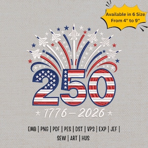 May include: Embroidered design featuring the number "250" in red, white, and blue, with stars and stripes, and the years "1776-2026". Jets and fireworks are also included in the design. The text "Available in 6 Size From 4" to 9"" is in a yellow bubble.
