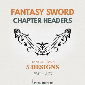 Könnte beinhalten: Ein Bild mit dem Text "FANTASY SWORD CHAPTER HEADERS" in Orange und Grau. Darunter eine Schwarz-Weiß-Illustration von zwei gekreuzten Schwertern. Der Text "HAND-DRAWN 5 DESIGNS PNG + SVG" und das Moon Bloom Art Logo sind ebenfalls enthalten.