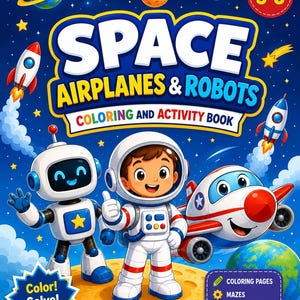 以下が含まれることがあります： 「SPACE AIRPLANES & ROBOTS COLORING AND ACTIVITY BOOK」というタイトルの、カラフルな子供向けアクティビティブックの表紙。 宇宙飛行士、ロボット、飛行機の漫画が月にいて、ロケットと惑星が背景にあります。 対象年齢3～8歳。