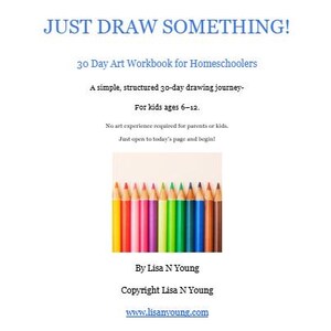 Puede incluir: Un cuaderno de trabajo titulado "JUST DRAW SOMETHING!" para la escuela en casa, con un programa de arte de 30 días para niños de 6 a 12 años. La portada presenta una fila de lápices de colores. El libro promete un viaje de dibujo estructurado.
