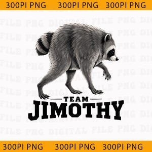 Pode incluir: Uma ilustração gráfica digital de um guaxinim cinza e preto caminhando, posicionado acima do texto em negrito, preto e em letras maiúsculas que diz TEAM JIMOTHY. O guaxinim apresenta textura de pelo detalhada, cauda listrada e máscara preta.