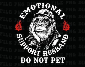 Emotional Support Husband Do Not Pet Png, Funny Husband Gorilla Png for Men, Sarcastic Marriage Humor Graphic Png